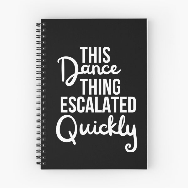 Item preview, This Dance Thing Escalated Quickly , funny dance lover gift, dance humor graphic tee, dancer life joke designed and sold by paradise Shop ⭐⭐⭐⭐⭐.