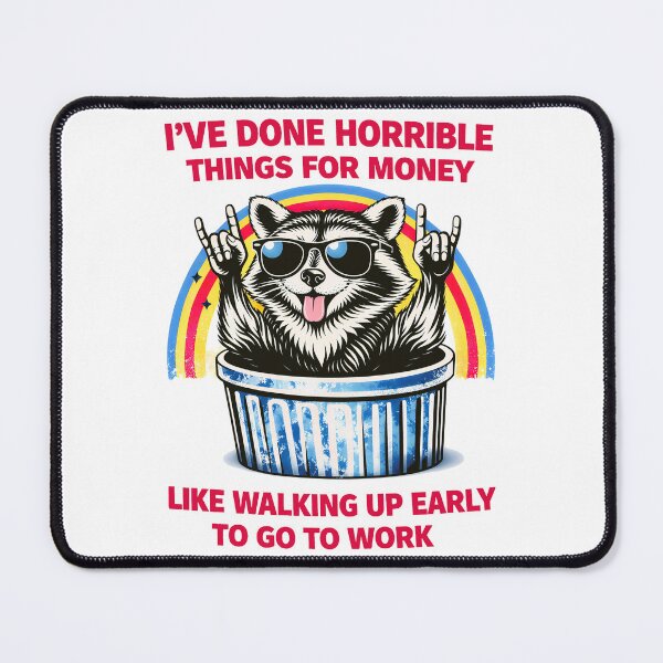 Item preview, Funny Work Humor I've Done Horrible Things for Money Raccoon  designed and sold by gear-posters.