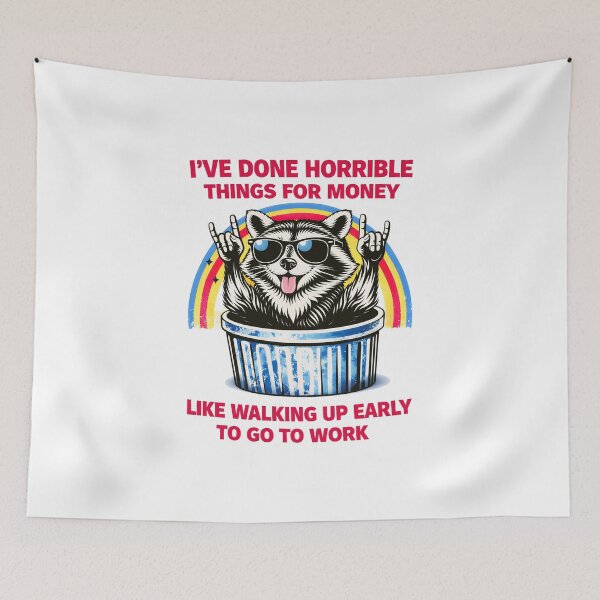 Item preview, Funny Work Humor I've Done Horrible Things for Money Raccoon  designed and sold by gear-posters.