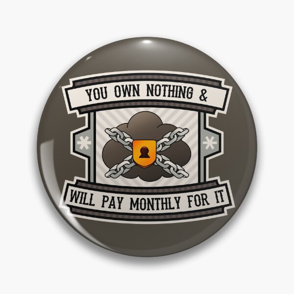 Item preview, You Own Nothing & Will Pay Monthly For It - Anti Subscription designed and sold by Picket Club.
