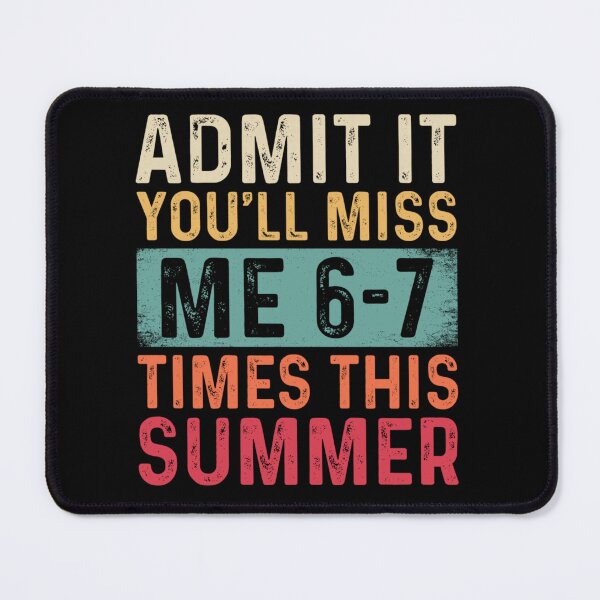 Item preview, Admit It You'll Miss Me 6-7 Times This Summer Funny Teacher Break designed and sold by Ali-printshop.