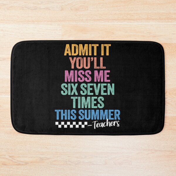 Item preview, Admit It You'll Miss Me 6-7 Times This Summer Funny Teacher Break designed and sold by Ali-printshop.