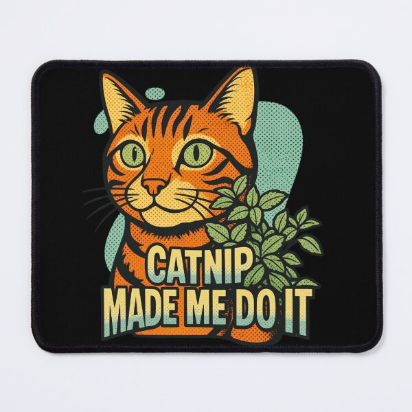 Item preview, Catnip Made Me Do It designed and sold by pulse_retail.