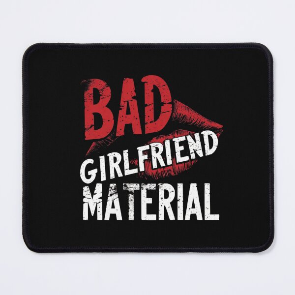 Item preview, Certified Bad Girlfriend Material designed and sold by Mark Cannon.