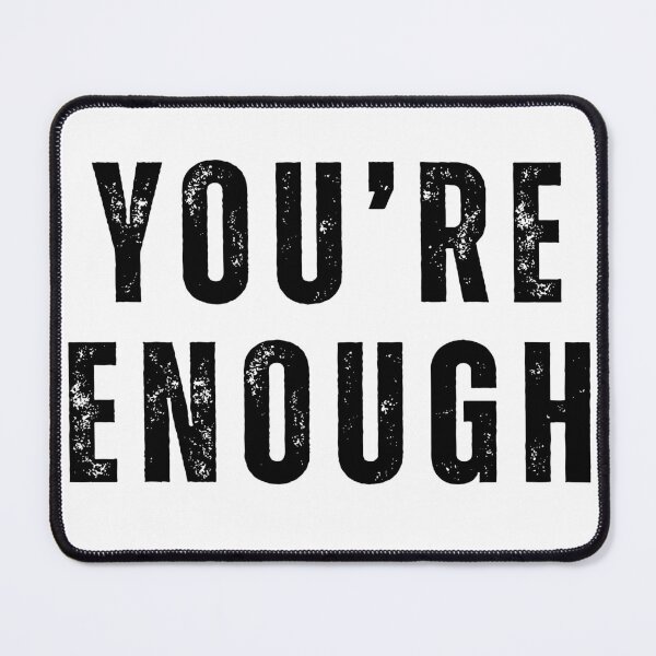 Item preview, You’re Enough Minimalist Aesthetic Quote Design designed and sold by Sarcastic Meme Tees Studio.