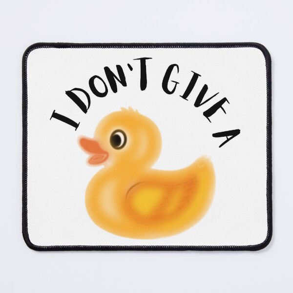 Item preview, I DON'T GIVE A DUCK designed and sold by Hues of Zen.