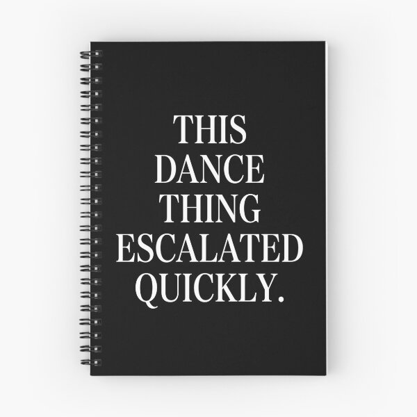 Item preview, This Dance Thing Escalated Quickly Dance Lover Dancing Passion designed and sold by SofenArt.