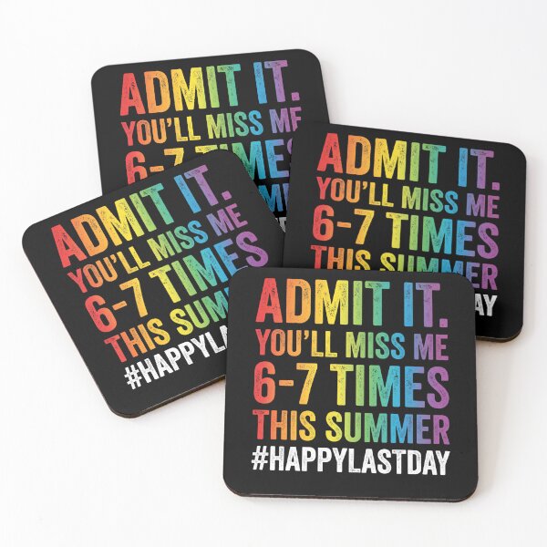 Item preview, Admit It. You'll Miss Me 6-7 Times This Summer #HappyLastDay End Of School Year Teacher Student designed and sold by SofenArt.