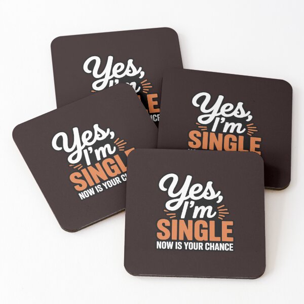 Item preview, Yes I'm Single Now Is Your Chance Life Quotes Sarcasm designed and sold by Black-Montana.