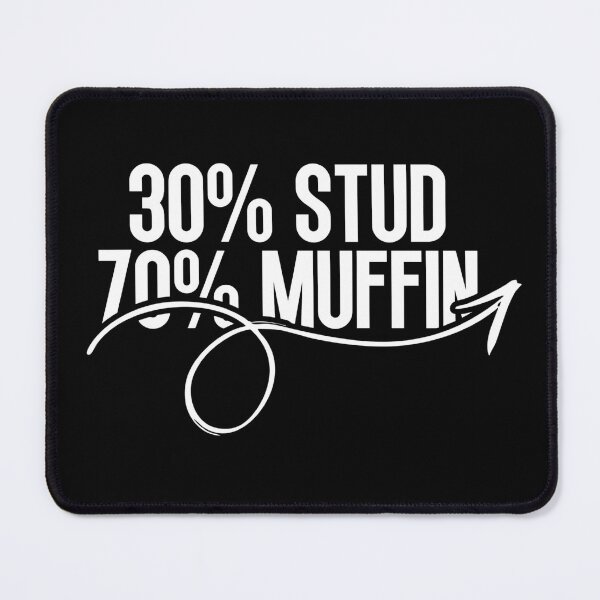 Item preview, 30% Stud 70% Muffin designed and sold by Dondonmart.