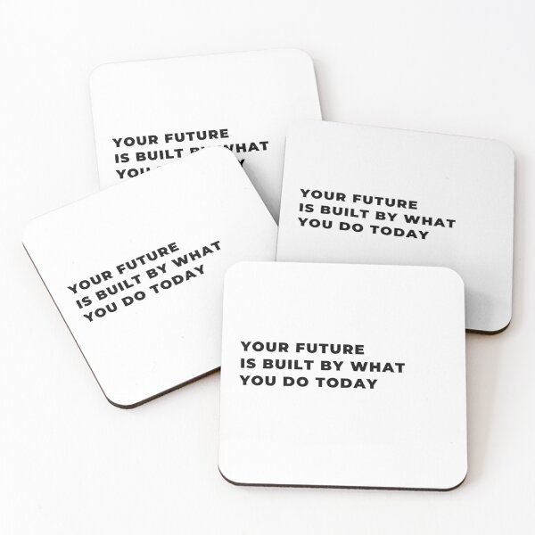Item preview, Your Future Is Built By What You Do Today Motivational Quote designed and sold by Relatedocean3.
