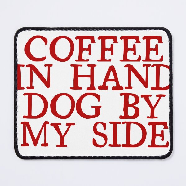 Item preview, Coffee In Hand Dog By My Side Funny Dog Lover Design designed and sold by ssgstory.