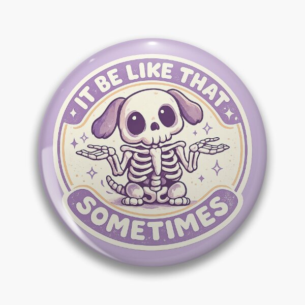 Item preview, It Be Like That Sometimes, Cute Kawaii Dog Skeleton designed and sold by graphic-genie.