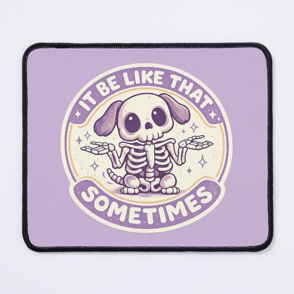 Item preview, It Be Like That Sometimes, Cute Kawaii Dog Skeleton designed and sold by graphic-genie.
