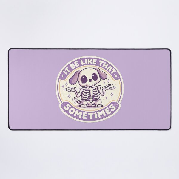 Item preview, It Be Like That Sometimes, Cute Kawaii Dog Skeleton designed and sold by graphic-genie.
