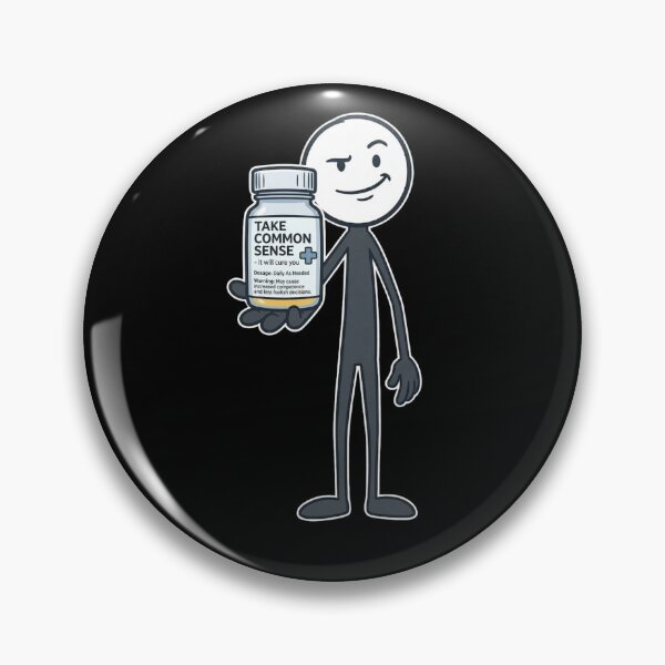 Item preview, Take Common Sense - It Will Cure you / Sarcastic Stickman designed and sold by TB-73.