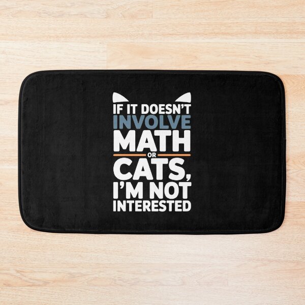 Item preview, Math Or Cats I'm Not Interested Tee designed and sold by OlyvieArt.