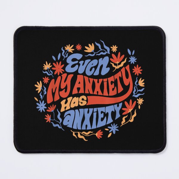 Item preview, Even My Anxiety Has Anxiety Funny Quote designed and sold by EzraIBlankenshi.