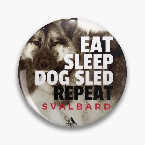 Item preview, Eat Sleep Dog Sled Repeat Svalbard Sled Dogs designed and sold by GraTEEtude.