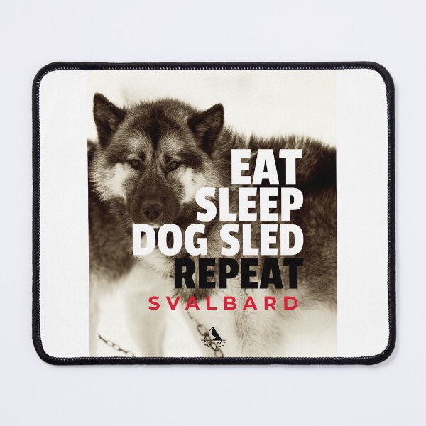 Item preview, Eat Sleep Dog Sled Repeat Svalbard Sled Dogs designed and sold by GraTEEtude.