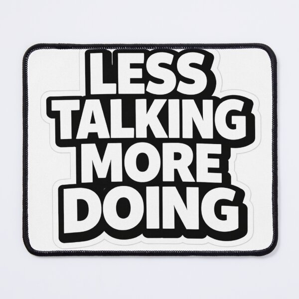 Item preview, Less Talking More Doing Motivational Sticker designed and sold by Ashutoshwarade.