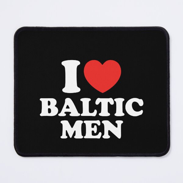 Item preview, I Love Baltic Men designed and sold by shitpostee.