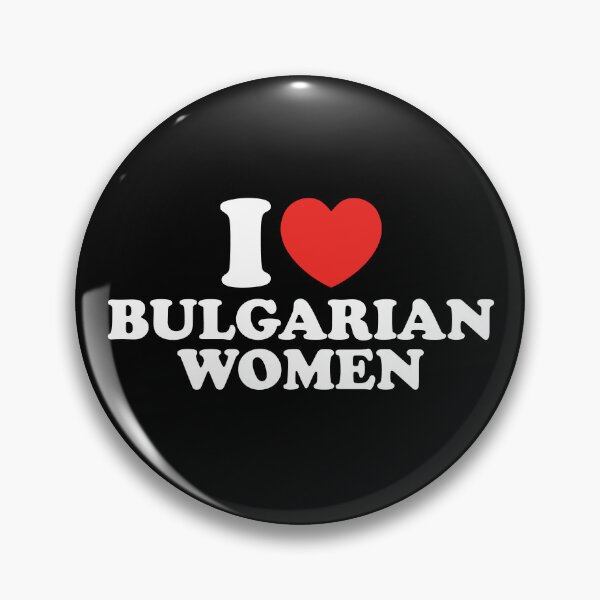 Item preview, I Love Bulgarian Women designed and sold by shitpostee.