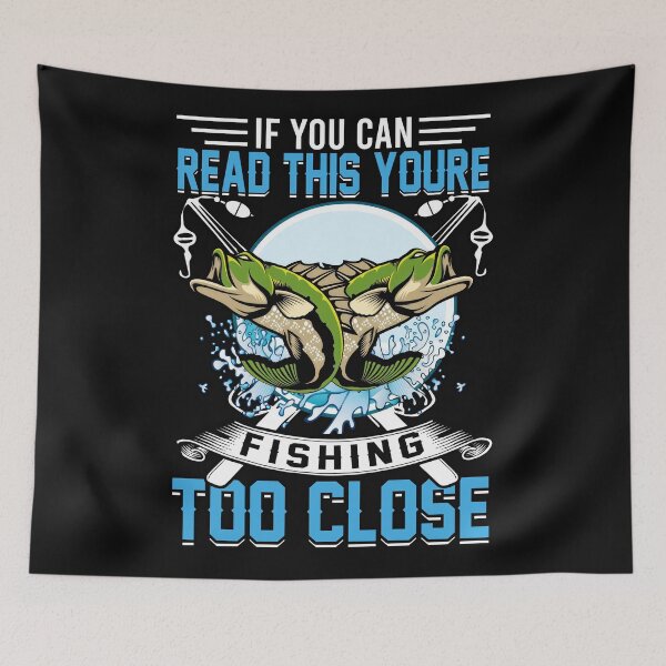Item preview, If You Can Read This Youre Fishing Too Close Fishing Humor Angler Gift designed and sold by SanTiOmal.