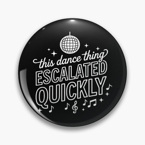 Item preview, This Dance Thing Escalated Quickly. designed and sold by EunsooLee.