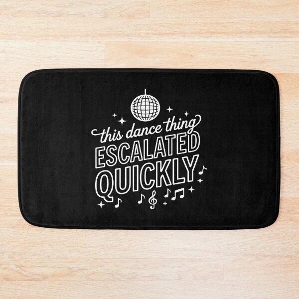 Item preview, This Dance Thing Escalated Quickly. designed and sold by EunsooLee.