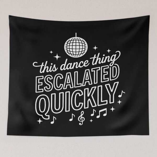 Item preview, This Dance Thing Escalated Quickly. designed and sold by EunsooLee.