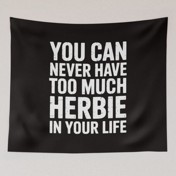 Item preview, You Can Never Have Too Much Herbie In Your Life Name designed and sold by Rising-smoke.