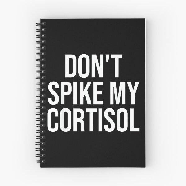 Item preview, Dont Spike My Cortisol Anxiety Humor Saying designed and sold by EzraIBlankenshi.