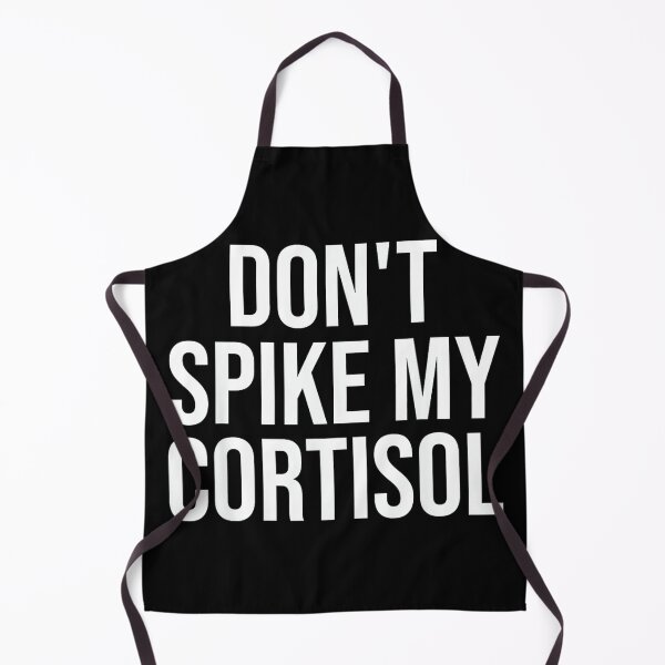 Item preview, Dont Spike My Cortisol Anxiety Humor Saying designed and sold by EzraIBlankenshi.