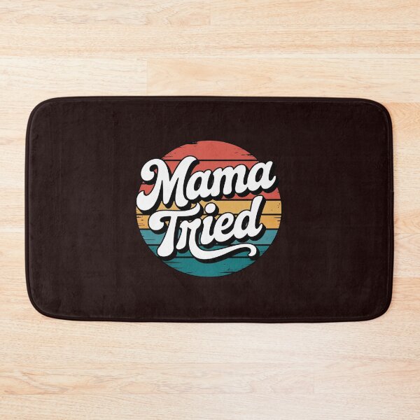 Item preview, Mama Tried Mom Life designed and sold by Black-Montana.