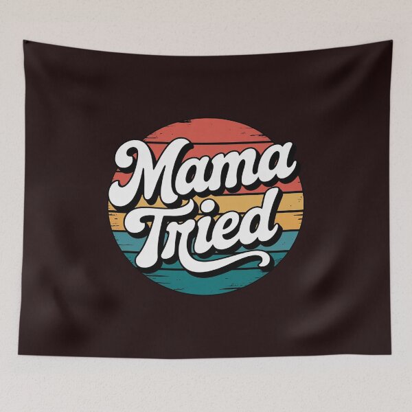 Item preview, Mama Tried Mom Life designed and sold by Black-Montana.