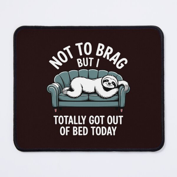 Item preview, Not to Brag sloth sarcastic saying witty clever humor designed and sold by WILI-YAWILI.
