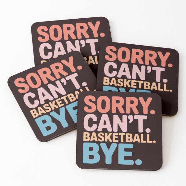 Item preview, Sorry Can't Basketball Bye Basketball Player Sayings designed and sold by WILI-YAWILI.