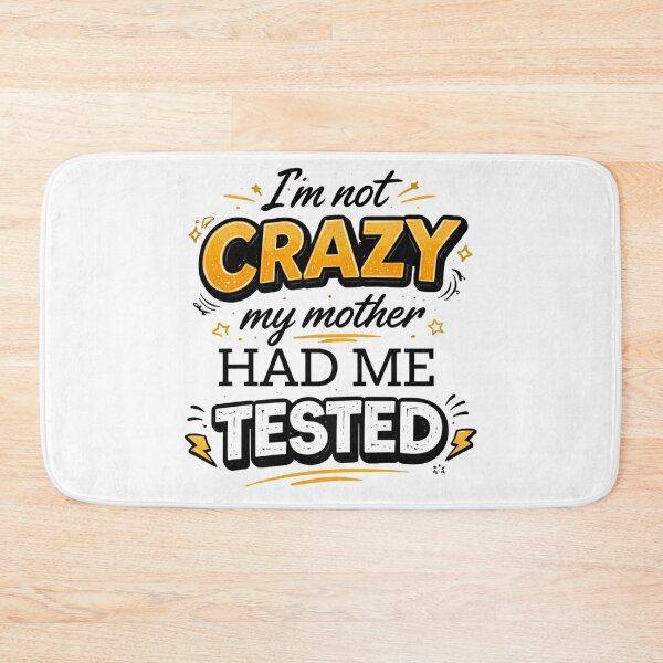 Item preview, Sarcastic Funny Quote Not Crazy Tested Design designed and sold by StoryInCode.