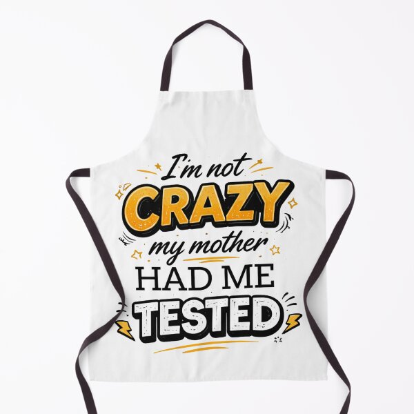 Item preview, Sarcastic Funny Quote Not Crazy Tested Design designed and sold by StoryInCode.