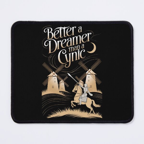 Item preview, Better a Dreamer than a Cynic designed and sold by Dilwish5.