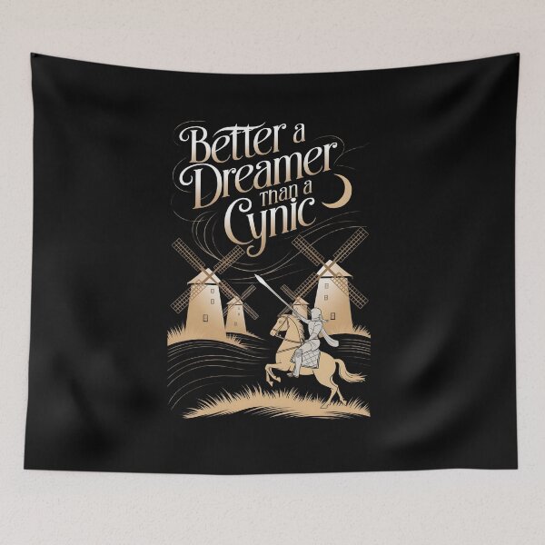Item preview, Better a Dreamer than a Cynic designed and sold by Dilwish5.