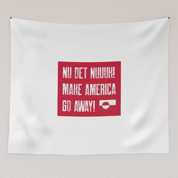 Item preview, Nu Det Nuuk Greenland Still Not For Sale Make America Go Away! designed and sold by GraTEEtude.