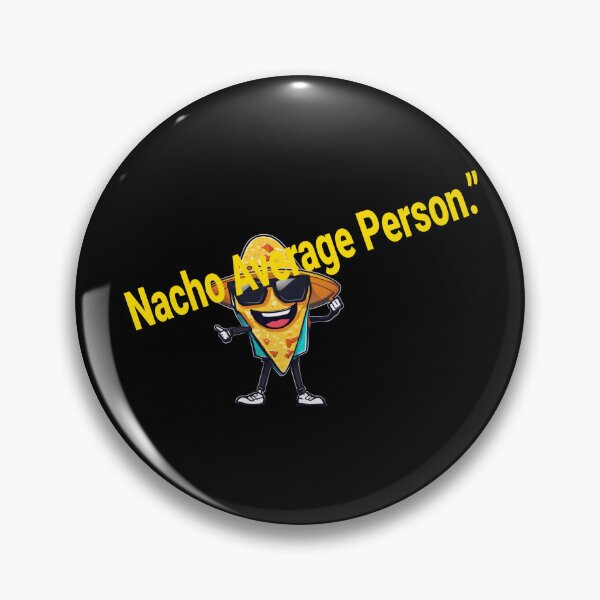 Item preview, Nacho Average Person Funny Taco Pun designed and sold by tineldesign.