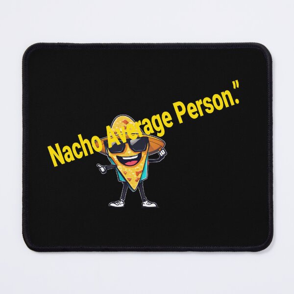 Item preview, Nacho Average Person Funny Taco Pun designed and sold by tineldesign.