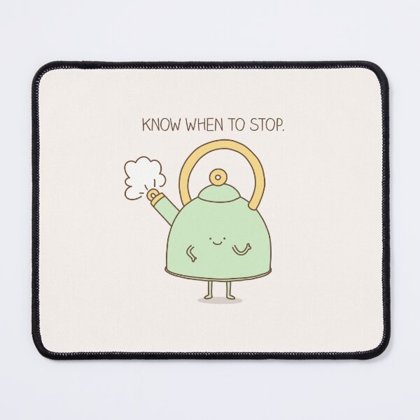 Item preview, Know when to stop designed and sold by Milkyprint.