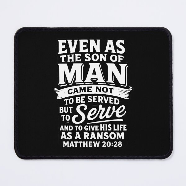 Item preview, Matthew 20:28 Even As The Son Of Man Came Not To Be Served designed and sold by plushism.