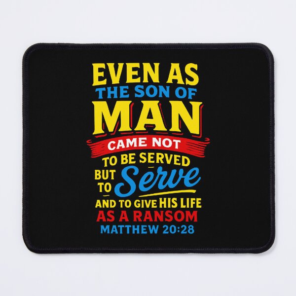Item preview, Matthew 20:28 Even As The Son Of Man Came Not To Be Served designed and sold by plushism.
