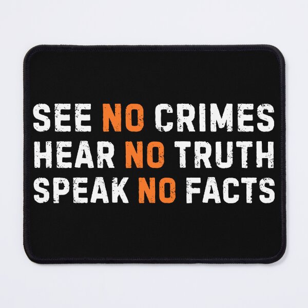 Item preview, See No Crimes Hear No Truth Sarcastic Satire Statement designed and sold by axiksa10.