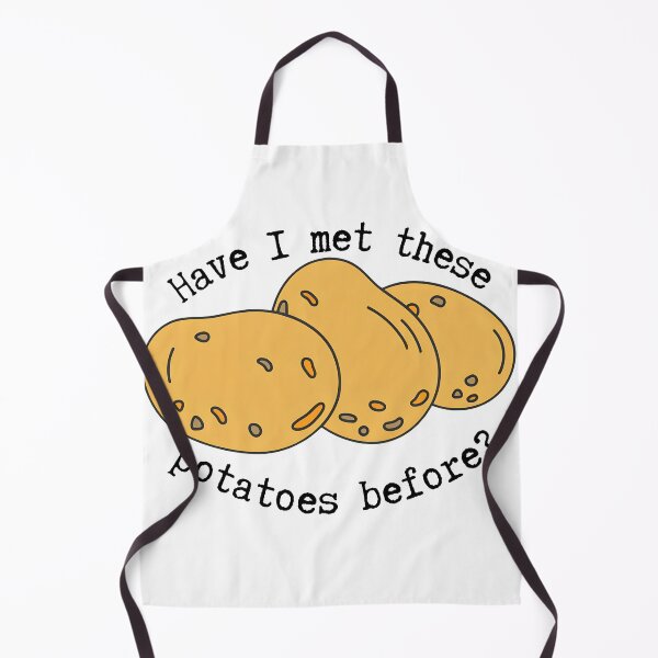 Item preview, Have I Met These Potatoes Before Quote designed and sold by valery-kenz.